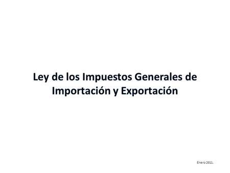 Ley de los Impuestos Generales de Importación y Exportación