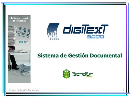 Sistema de Gestión Documental 1. 2 Tecnotur 3000 S.L. ¿En qué consiste un sistema de Gestión Documental? Es un sistema de archivo de documentos en formato.