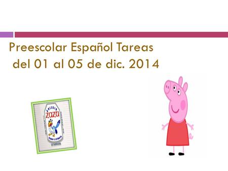 Preescolar Español Tareas del 01 al 05 de dic. 2014