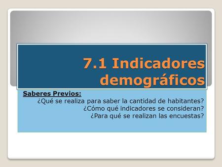 7.1 Indicadores demográficos