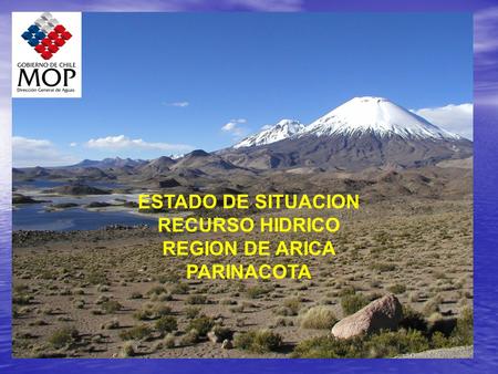 ESTADO DE SITUACION RECURSO HIDRICO REGION DE ARICA PARINACOTA.