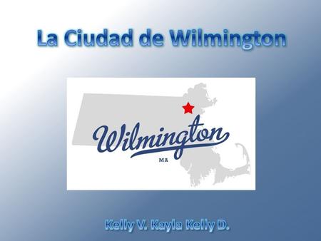 La ciudad de Wilmington es en el estado de Massachusetts. La ciudad capital de Massachusetts es Boston y Wilmington es cerca de Boston.