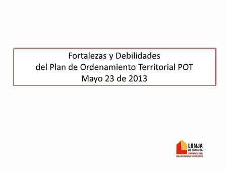 Fortalezas y Debilidades del Plan de Ordenamiento Territorial POT