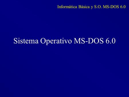 Sistema Operativo MS-DOS 6.0