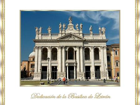 Basílica significa: Casa del Rey” y solamente se puede llamar Basílica a aquellos templos a los cuales el Sumo Pontífice les concede ese honor especial.