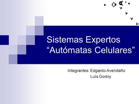 Sistemas Expertos “Autómatas Celulares”