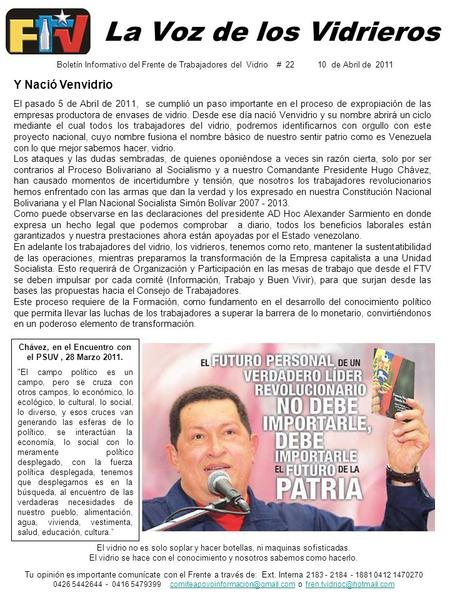 La Voz de los Vidrieros Y Nació Venvidrio El pasado 5 de Abril de 2011, se cumplió un paso importante en el proceso de expropiación de las empresas productora.