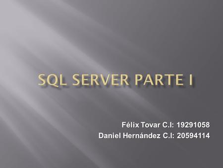 Félix Tovar C.I: 19291058 Daniel Hernández C.I: 20594114.