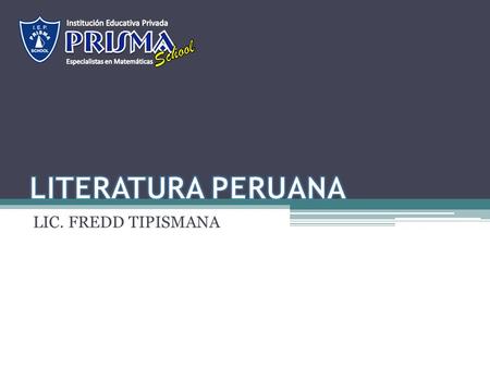 LIC. FREDD TIPISMANA. I.CONTEXTO:Nos ubicamos aproximadamente en el siglo XIII esta época es llamada también Pre – hispánica y corresponde al Imperio.