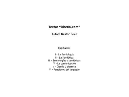 Texto: “Diseño.com” Autor: Néstor Sexe Capítulos: I – La Semiología