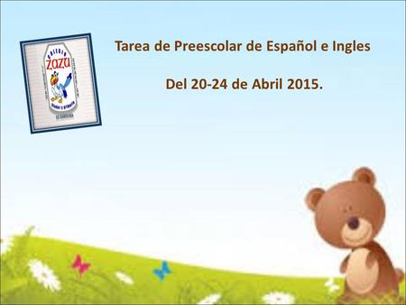 Tarea de Preescolar de Español e Ingles Del de Abril 2015.