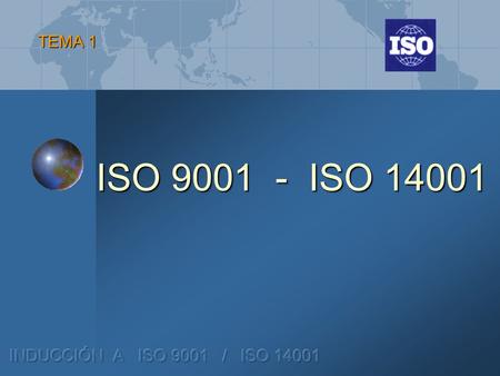ISO 9001 - ISO 14001 TEMA 1. FILOSOFÍA DE LA CALIDAD Solamente se puede ofrecer un producto de calidad mediante proyectos y programas planeados, continuos,