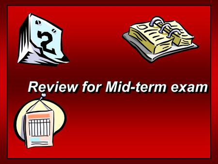 Review for Mid-term exam Review for Mid-Term El alfabeto presentation/video Days of the week/Months/Seasons pre/video Los numeros worksheet/video Telling.