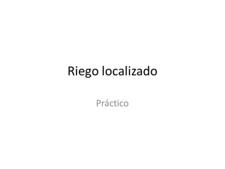 Riego localizado Práctico. 150m 130m 180m 22 2324 25 26.