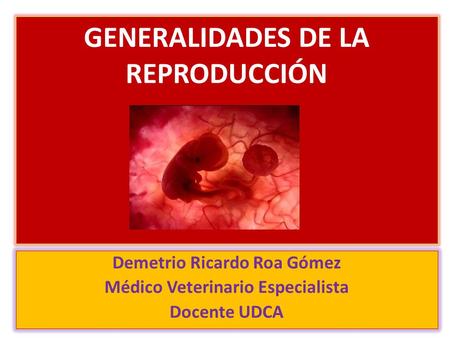 GENERALIDADES DE LA REPRODUCCIÓN