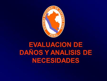 EVALUACION DE DAÑOS Y ANALISIS DE NECESIDADES