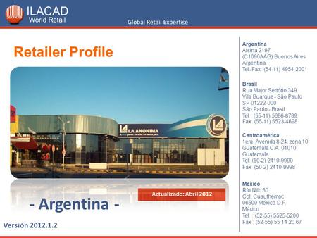 Argentina Alsina 2197 (C1090AAG) Buenos Aires Argentina Tel./Fax: (54-11) 4954-2001 México Río Nilo 80 Col. Cuauthémoc 06500 México D.F. México Tel. :