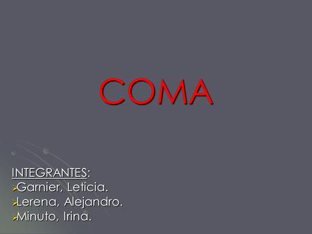 INTEGRANTES: Garnier, Leticia. Lerena, Alejandro. Minuto, Irina.