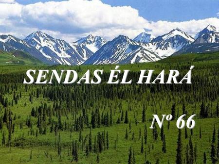SENDAS ÉL HARÁ Nº 66.