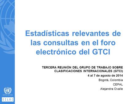 Estadísticas relevantes de las consultas en el foro electrónico del GTCI TERCERA REUNIÓN DEL GRUPO DE TRABAJO SOBRE CLASIFICACIONES INTERNACIONALES (GTCI)