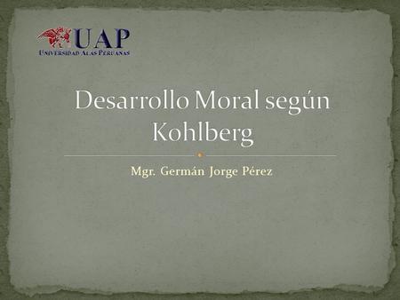 Desarrollo Moral según Kohlberg