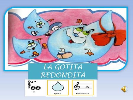 LA GOTITA REDONDITA.