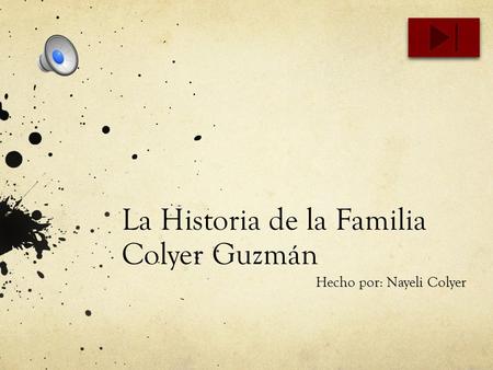 La Historia de la Familia Colyer Guzmán