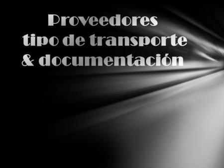 Proveedores tipo de transporte & documentación