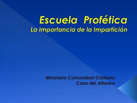  Entregar.-  Compartir.-  Dar, transferir, confiar, rendir.-  Soltar.-  Traer hacia adelante.-  La impartición causa una revelación.-  No descuides.