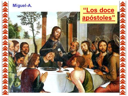 Miguel-A. “Los doce apóstoles”.