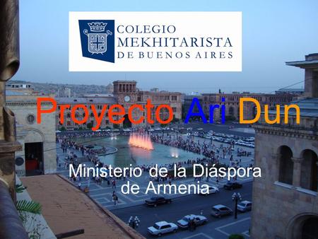 Proyecto Ari Dun Ministerio de la Diáspora de Armenia.