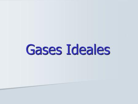 Gases Ideales.