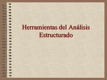 Herramientas del Análisis Estructurado