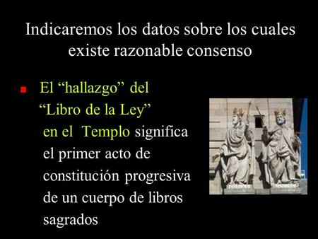 Indicaremos los datos sobre los cuales existe razonable consenso