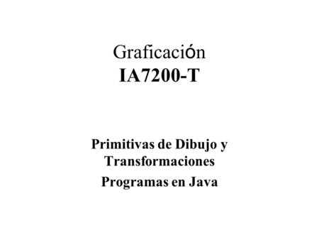 Primitivas de Dibujo y Transformaciones Programas en Java