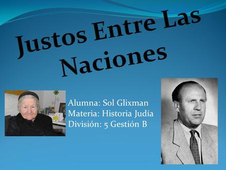 Alumna: Sol Glixman Materia: Historia Judía División: 5 Gestión B.