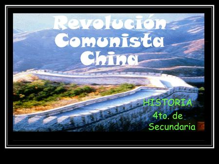 Revolución Comunista China HISTORIA 4to. de Secundaria.