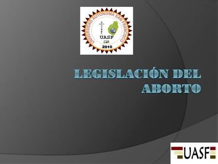 EL ABORTO Expulsión Natural o Provocada EL ABORTO  Para que se realice un aborto, se tiene que reunir requisitos: Mujer embarazada.