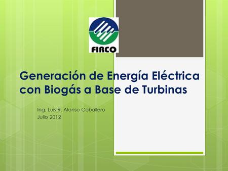 Generación de Energía Eléctrica con Biogás a Base de Turbinas