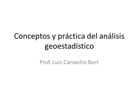 Conceptos y práctica del análisis geoestadístico