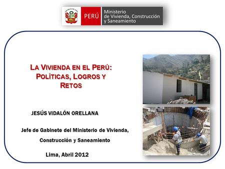 La Vivienda en el Perú: Políticas, Logros y Retos