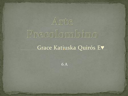 Grace Katiuska Quirós E♥