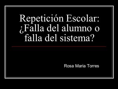 Repetición Escolar: ¿Falla del alumno o falla del sistema?