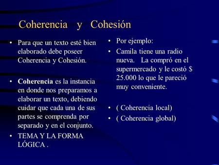 Coherencia y Cohesión Por ejemplo: