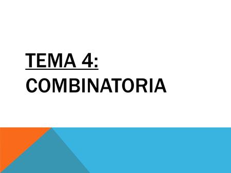 Tema 4: Combinatoria.