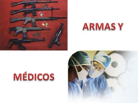 MÉDICOS (A) El número de médicos en los EE.UU. es de 700.000. (B) El número de muertes accidentales causadas por los médicos cada año es de 120.000.
