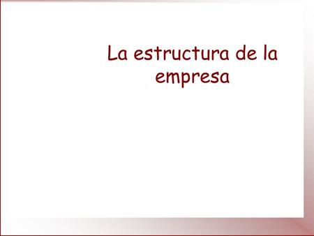 GEI-10-La estructura de la empresa