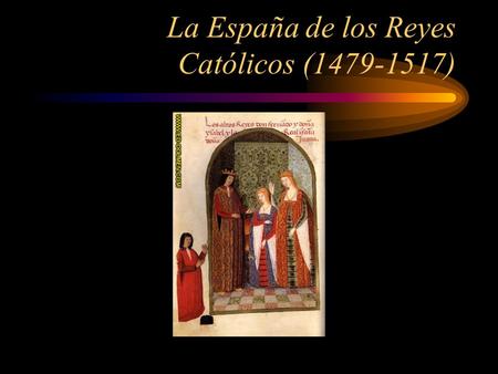 La España de los Reyes Católicos ( )