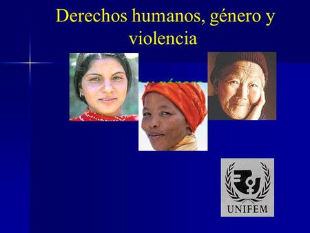 Pobreza y género Derechos humanos, género y violencia.