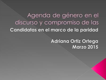  ¿Qué distingue a las mujeres candidatas del PRD en la elección intermedia 2015?  ¿Qué retos y oportunidades enfrentan?  ¿Cómo lograr una mejor incidencia?